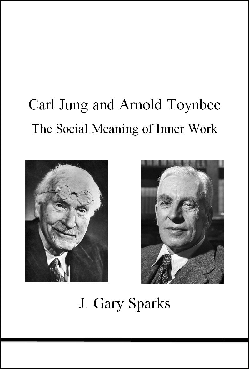 Carl Jung and Arnold Toynbee: The Social Meaning of Inner Work Psychology