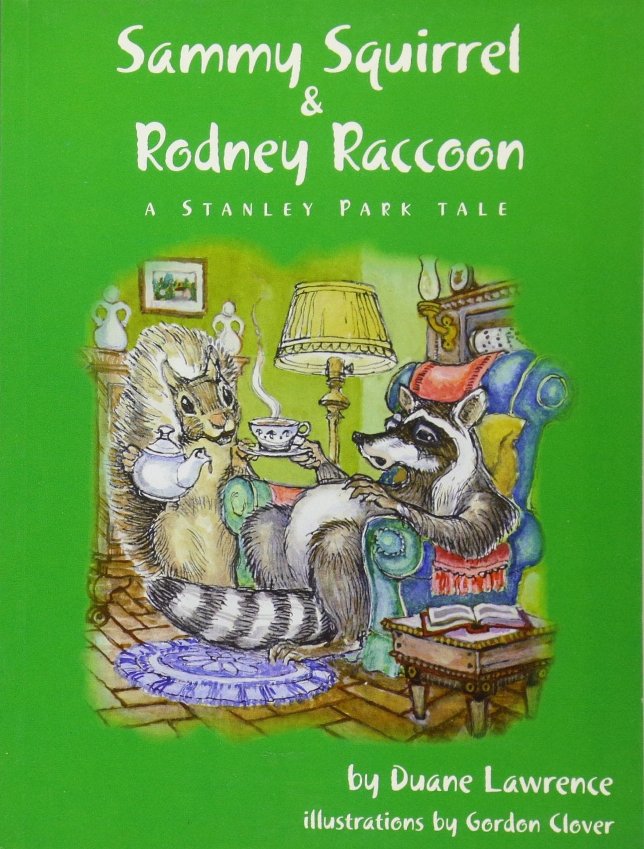 Sammy Squirrel & Rodney Raccoon: A Stanley Park Tale Travel