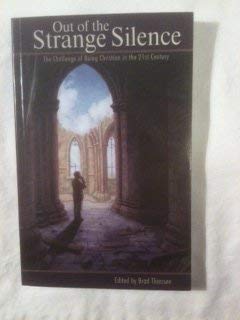 Out of the Strange Silence: The Challenges of Being Christian in the 21st Century Books