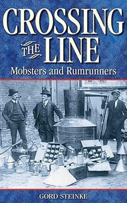 Crossing the Line: Mobsters and Rumrunners (Legend Series) Social Sciences
