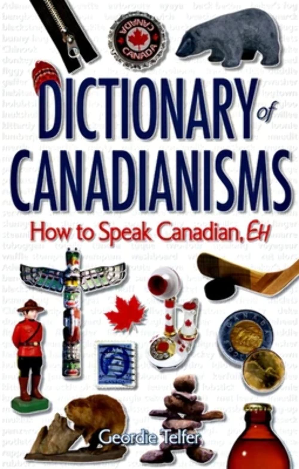 Dictionary of Canadianisms: How to Speak Canadian, Eh General education