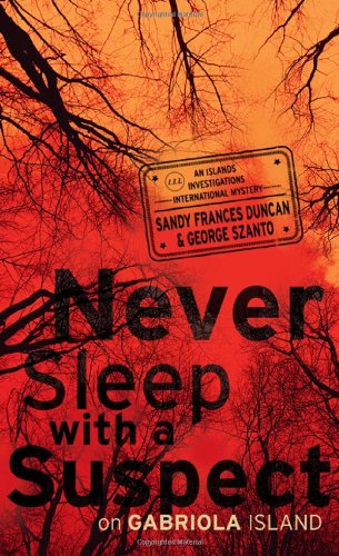 Never Sleep With a Suspect on Gabriola Island: An Islands Investigations International Mystery book
