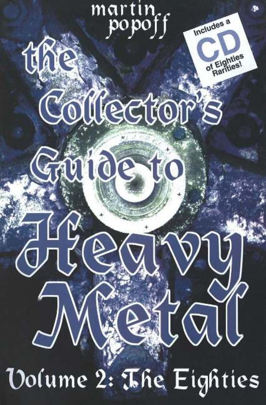 The Collector's Guide to Heavy Metal: The Eighties Arts & Music