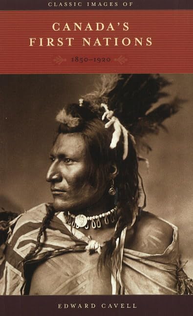 Classic Images of Canada's First Nations: 1850-1920 Arts & Music