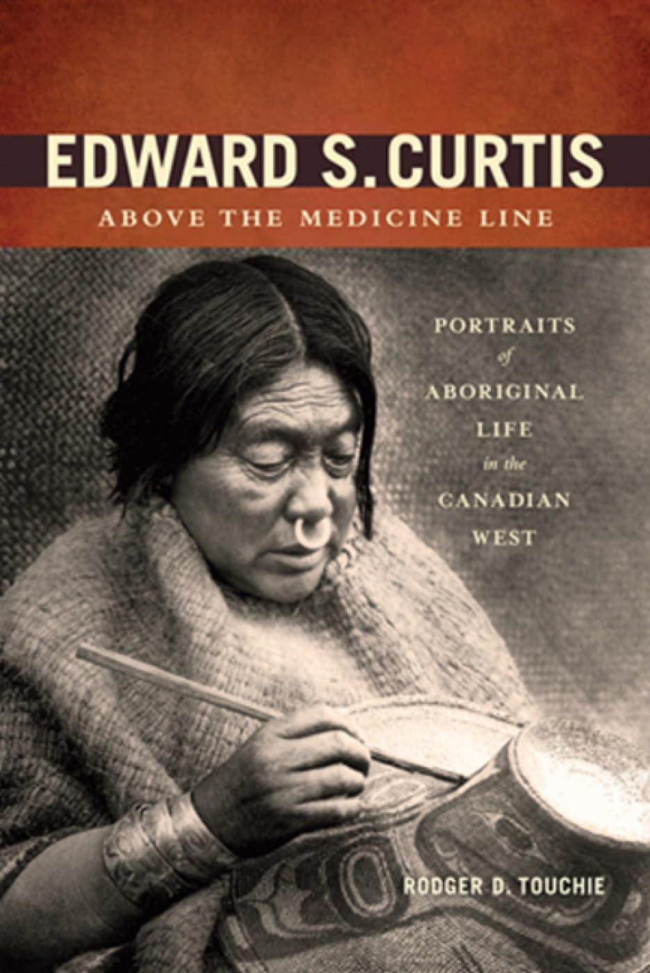 Edward S. Curtis Above the Medicine Line: Portraits of Aboriginal Life in the Canadian West book