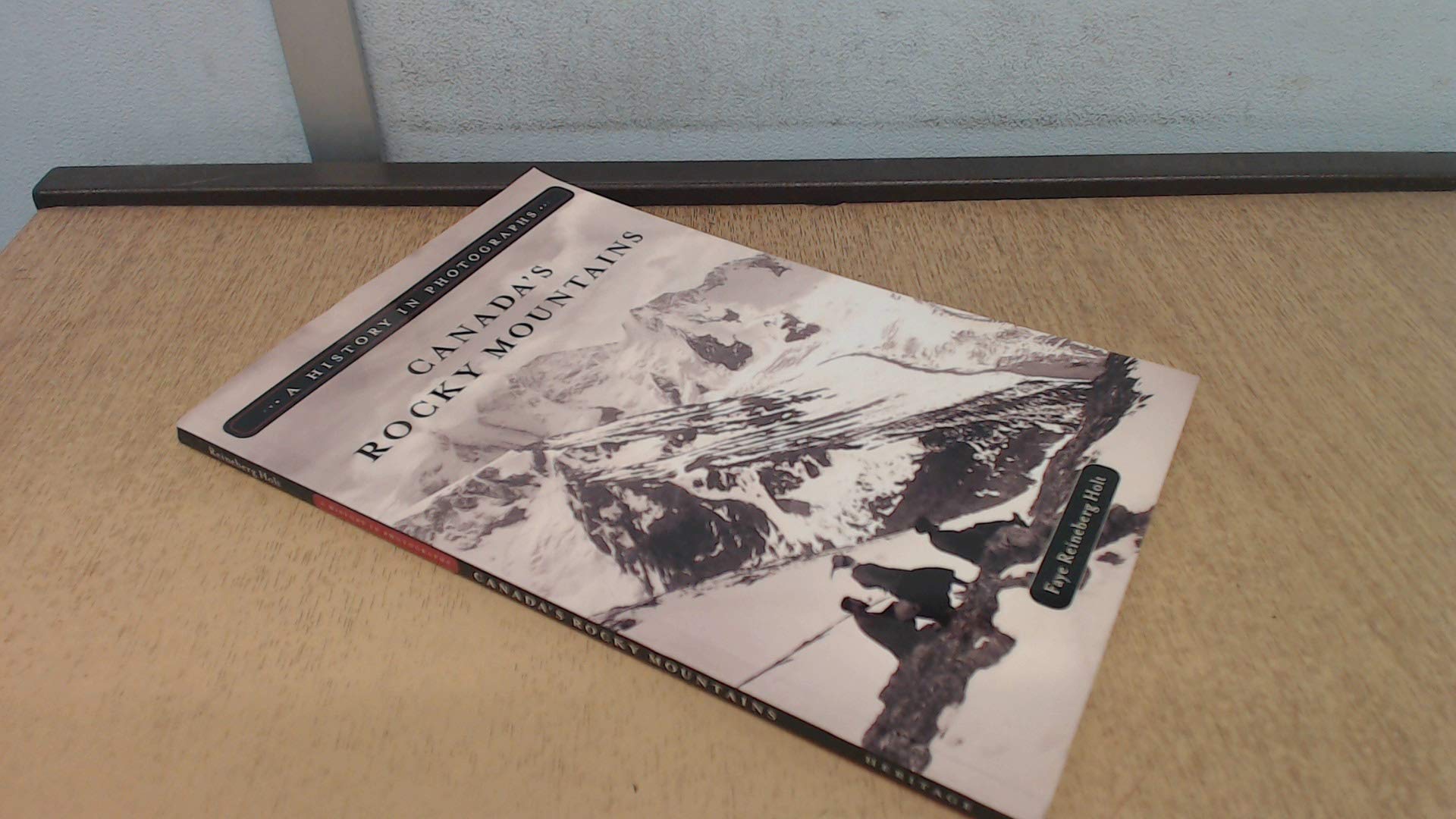 Canada's Rocky Mountains: A History in Photographs book