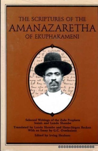 The Scriptures of the Amanazaretha of Ekuphakameni: Selected Writings of the Zulu Prophets Isaiah and Londa Shembe book