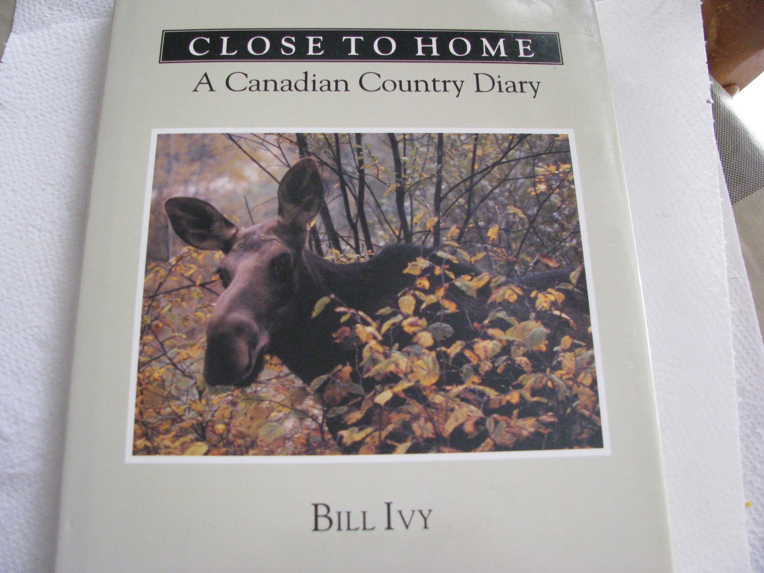 Close to Home: A Canadian Country Diary Books