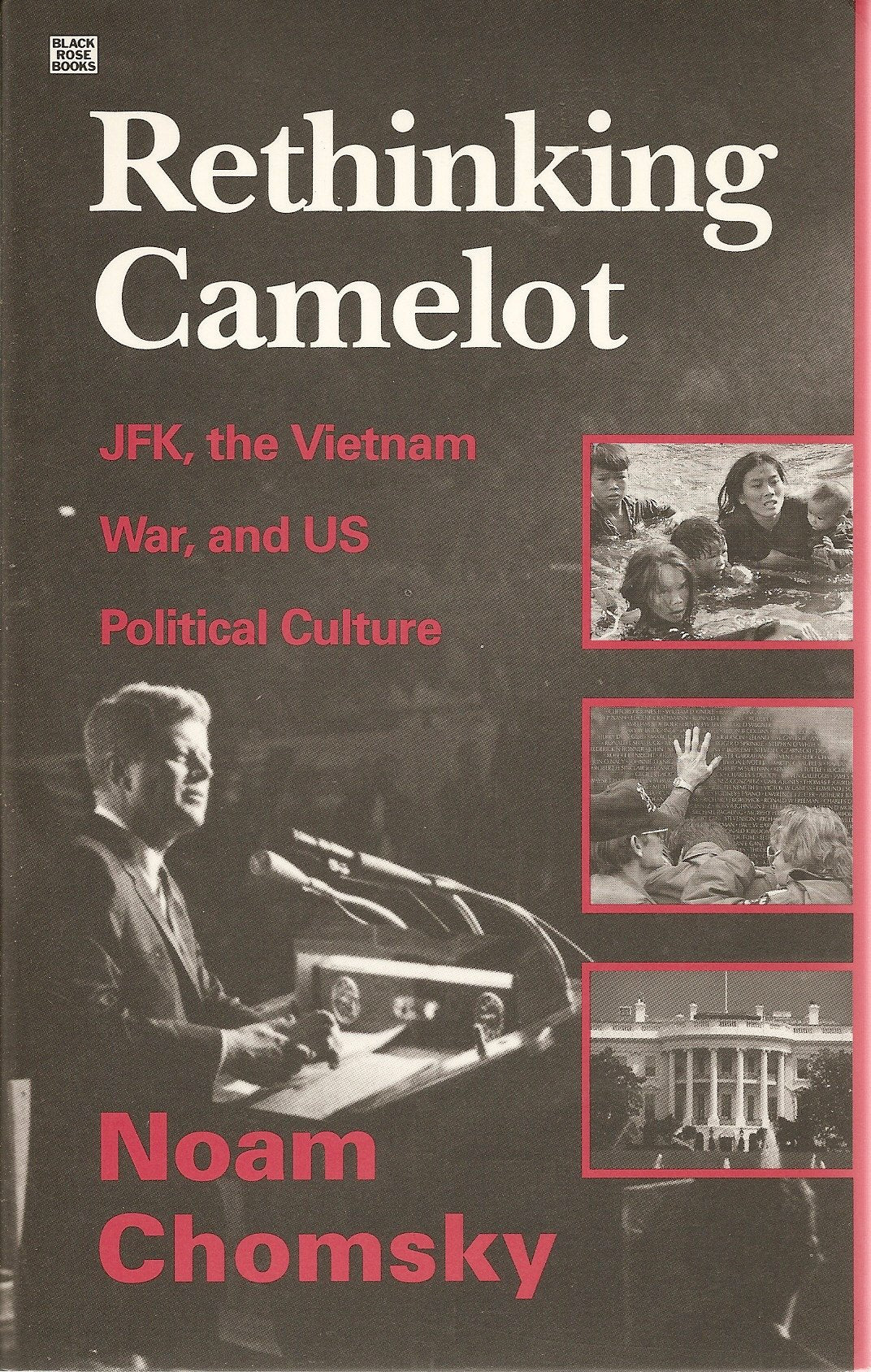 Rethinking Camelot: JFK, the Vietnam War, and U.s. Political Culture Politics & History