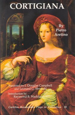 Cortigiana (Carelton Renaissance Plays in Translation, 38) Books