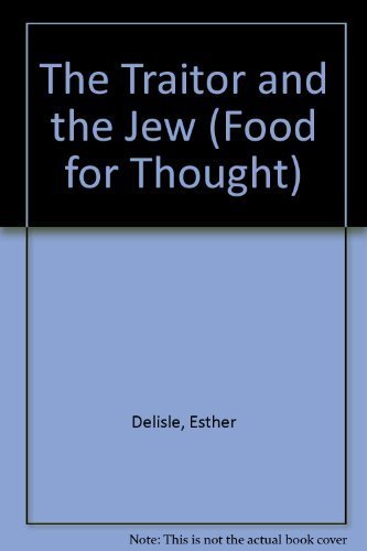 The Traitor and the Jew: Anti-Semitism and Extremist Right-Wing Nationalism in Quebec from 1929 to 1939 book