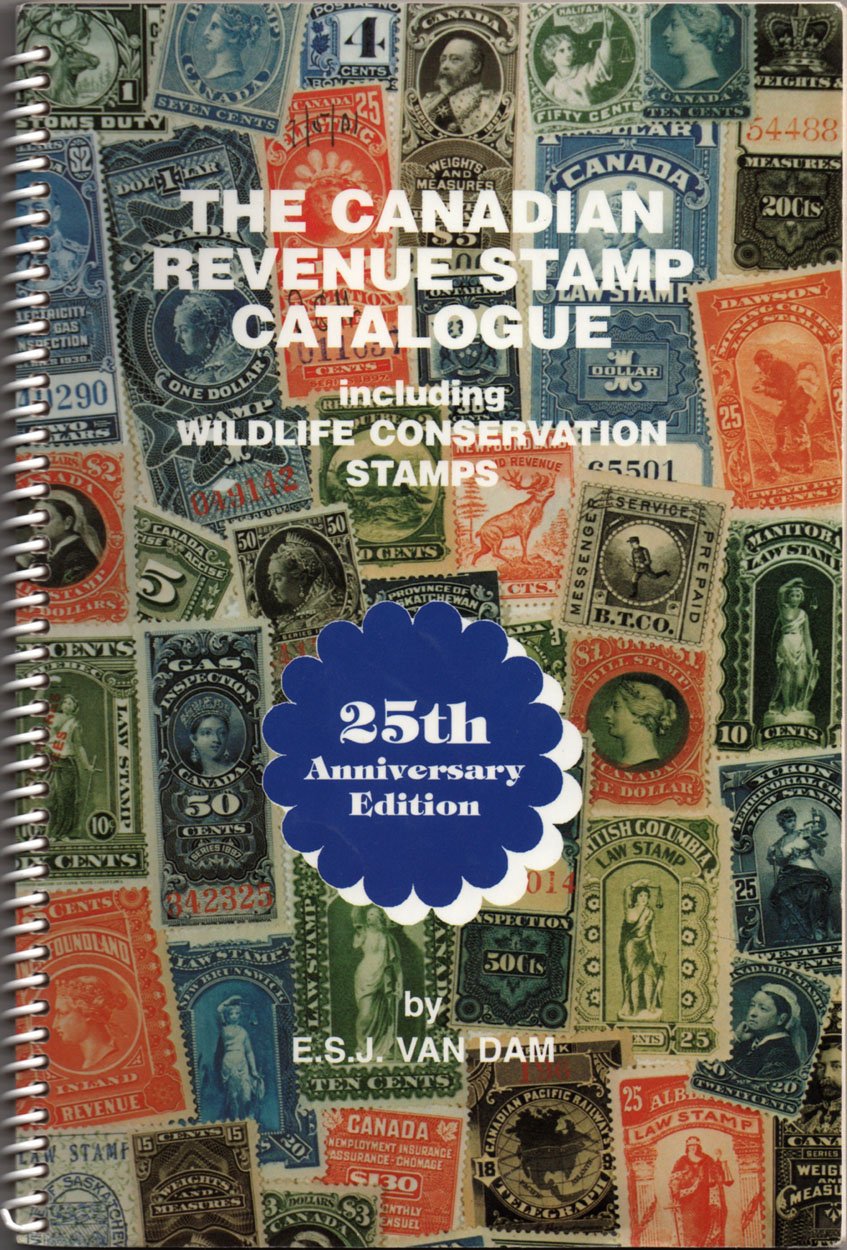 The Canadian revenue stamp catalogue by Van Dam, E. S. J Books