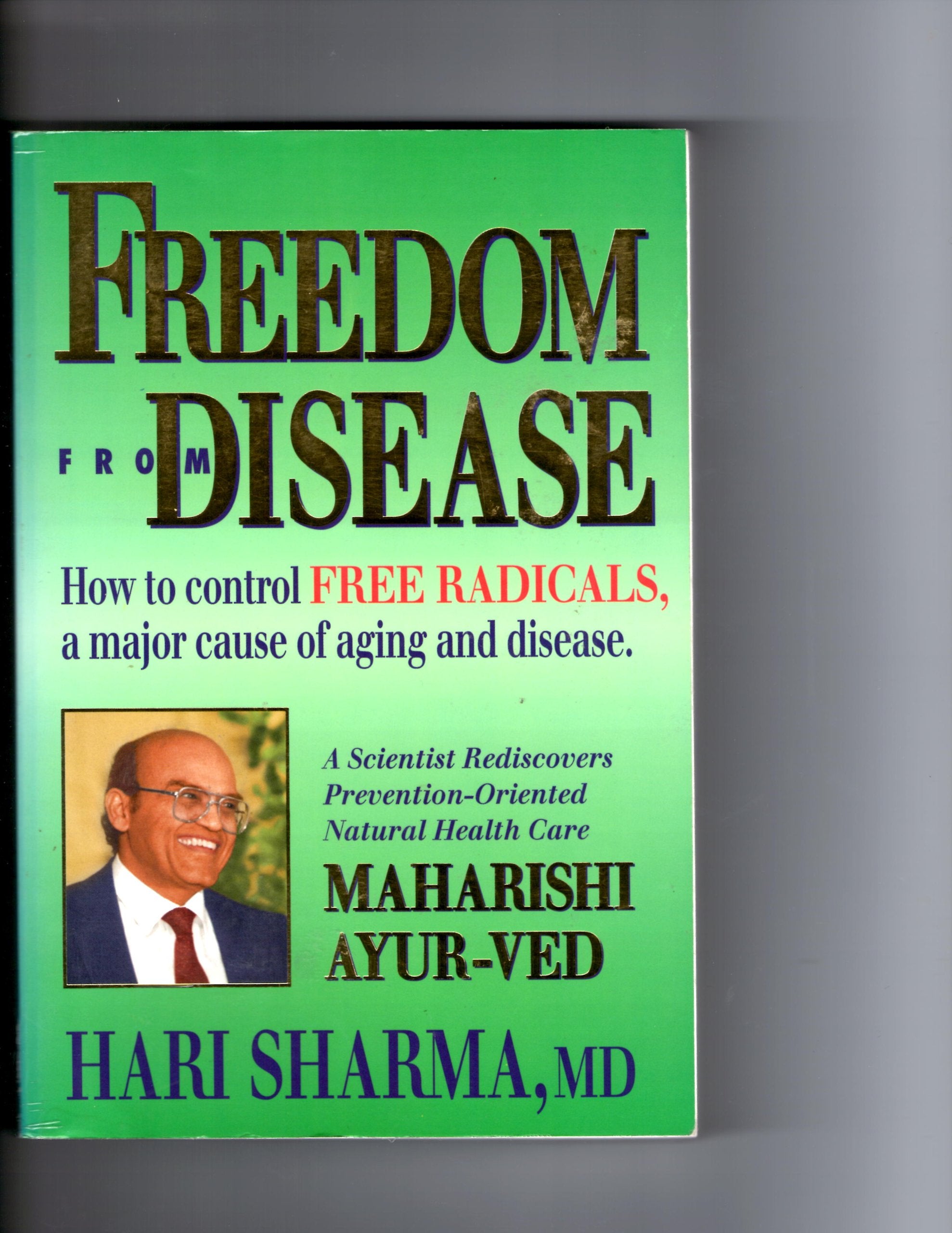 Freedom from Disease: How to Control Free Radicals, a Major Cause of Aging and Disease Cooking & Enjoying