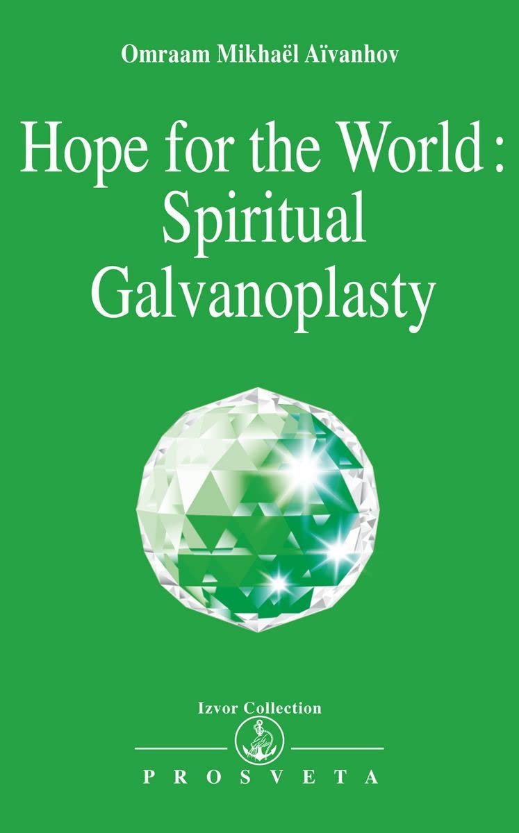 Hope for the World: Spiritual Galvanoplasty (Izvor Collection, Band 214) Religion & Esotericism