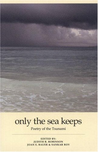 Only the Sea Keeps: Poetry of the Tsunami Poetry