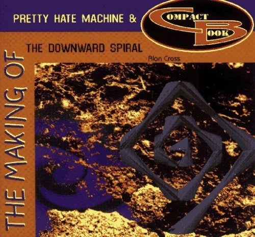 The Making of Pretty Hate Machine & the Downward Spiral Arts & Music