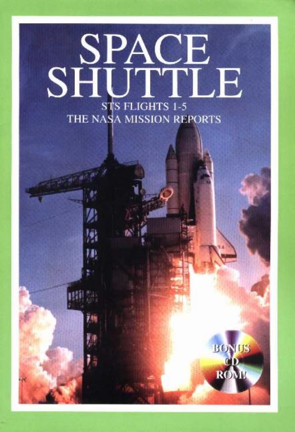 Space Shuttle Sts 1 - 5: The Nasa Mission Reports (Apogee Books Space Series) Natural Sciences