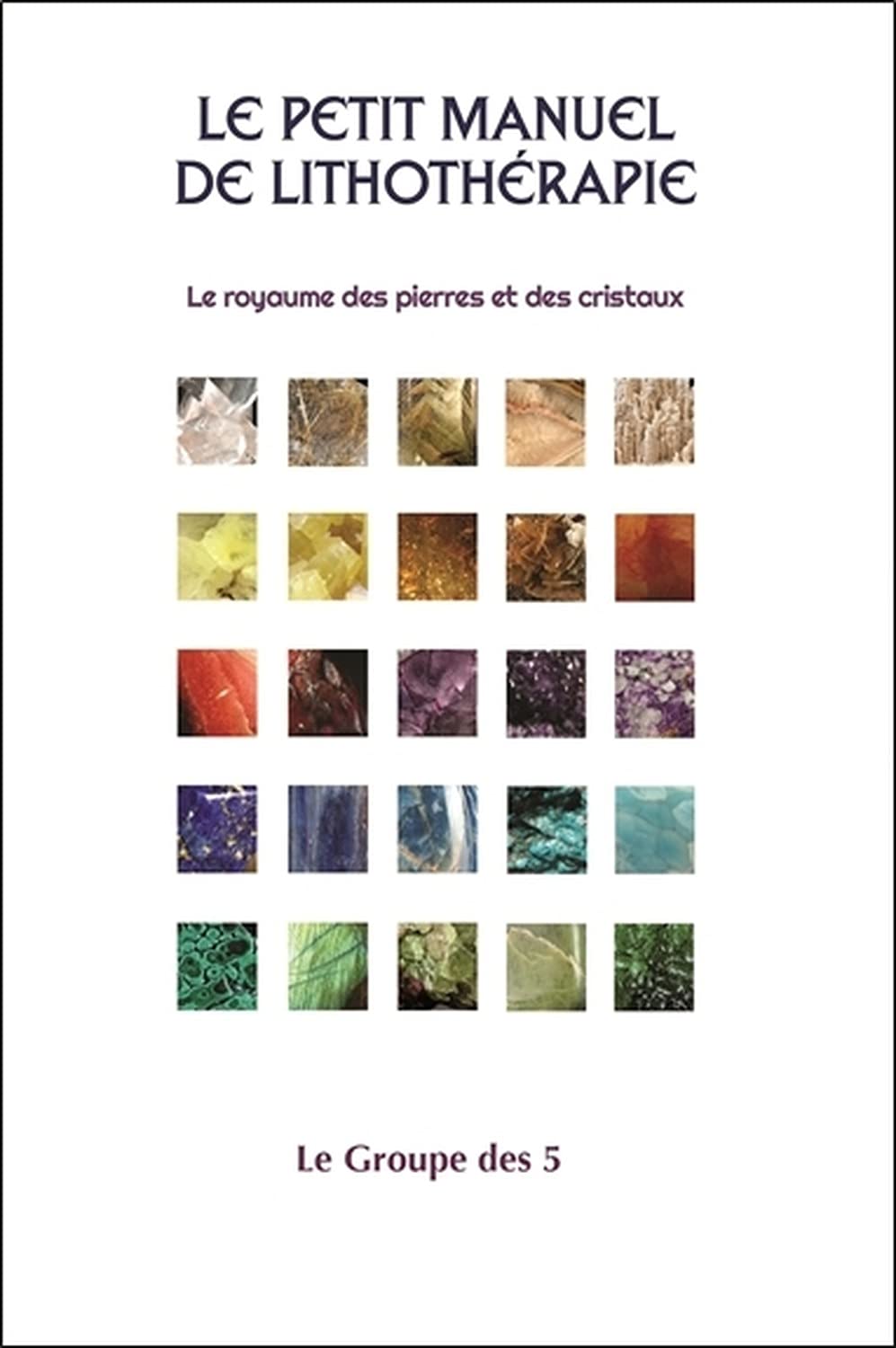 Le petit manuel de lithothérapie - Le royaume des pierres et des cristaux Health, Nutrition & Fitness