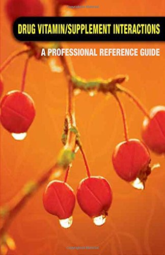 Drug / Vitamin Supplement Interactions: A Professional Reference Guide for Consumers and Health Professionals Medicine