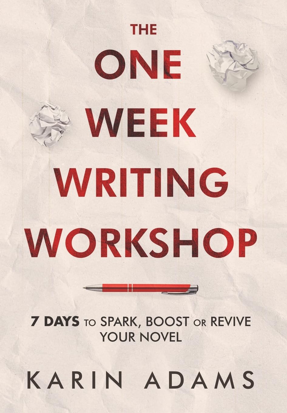 The One Week Writing Workshop: 7 Days to Spark, Boost or Revive Your Novel (Author in Your Corner, Band 1) Media & Communication