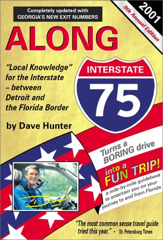 Along Interstate 75 Year 2000: The Local Knowledge Driving Guide for Interstate Travelers Between Detroit and the Florida Border book