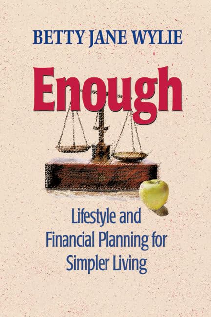 Enough: Lifestyle and Financial Planning for Simpler Living Business, Finance & Career