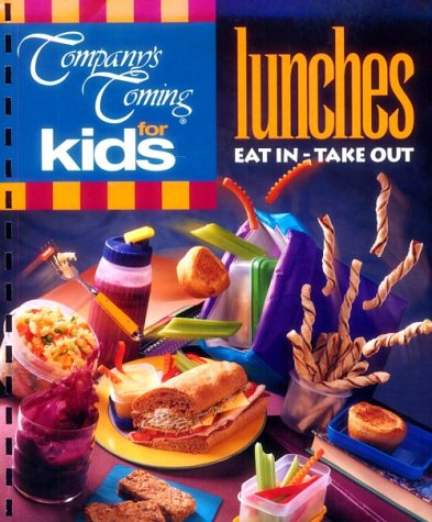 For Kids-Lunches: Eat in or Take Out (Company's Coming Kids) Books