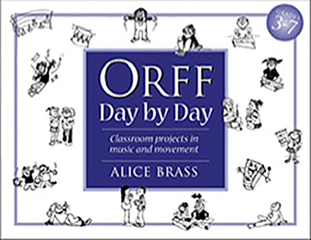 Orff Day By Day: Classroom Projects In Music And Movement Books
