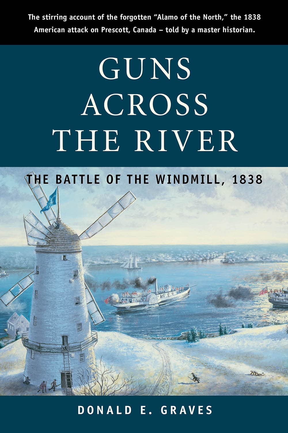 Guns Across the River: The Battle of the Windmill, 1838 book