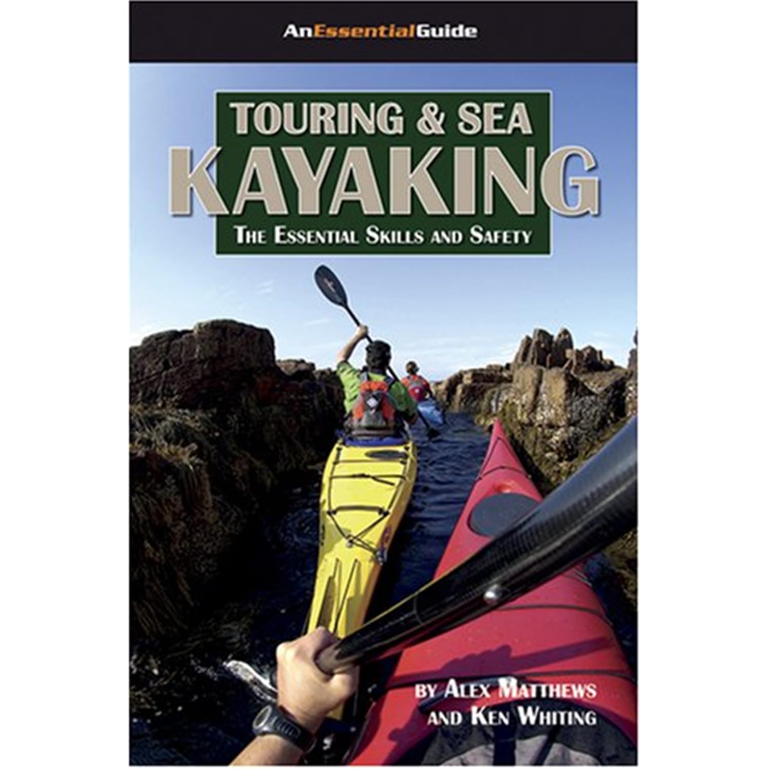An Essential Guide Touring & Sea Kayaking: The Essential Skills And Safety Leisure & Fun