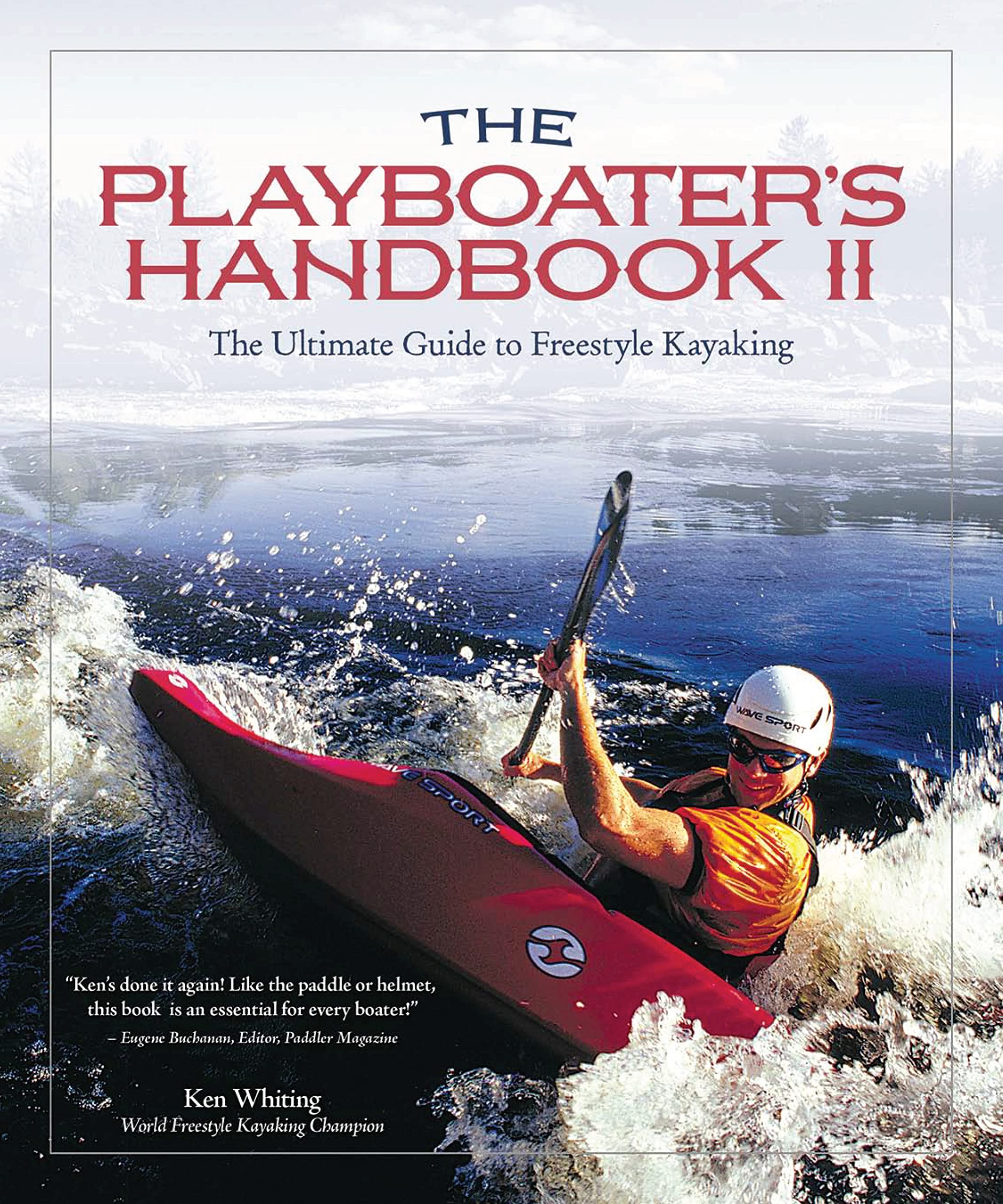 Playboater's Handbook II (2nd Edition): The Ultimate Guide to Freestyle Kayaking Leisure & Fun
