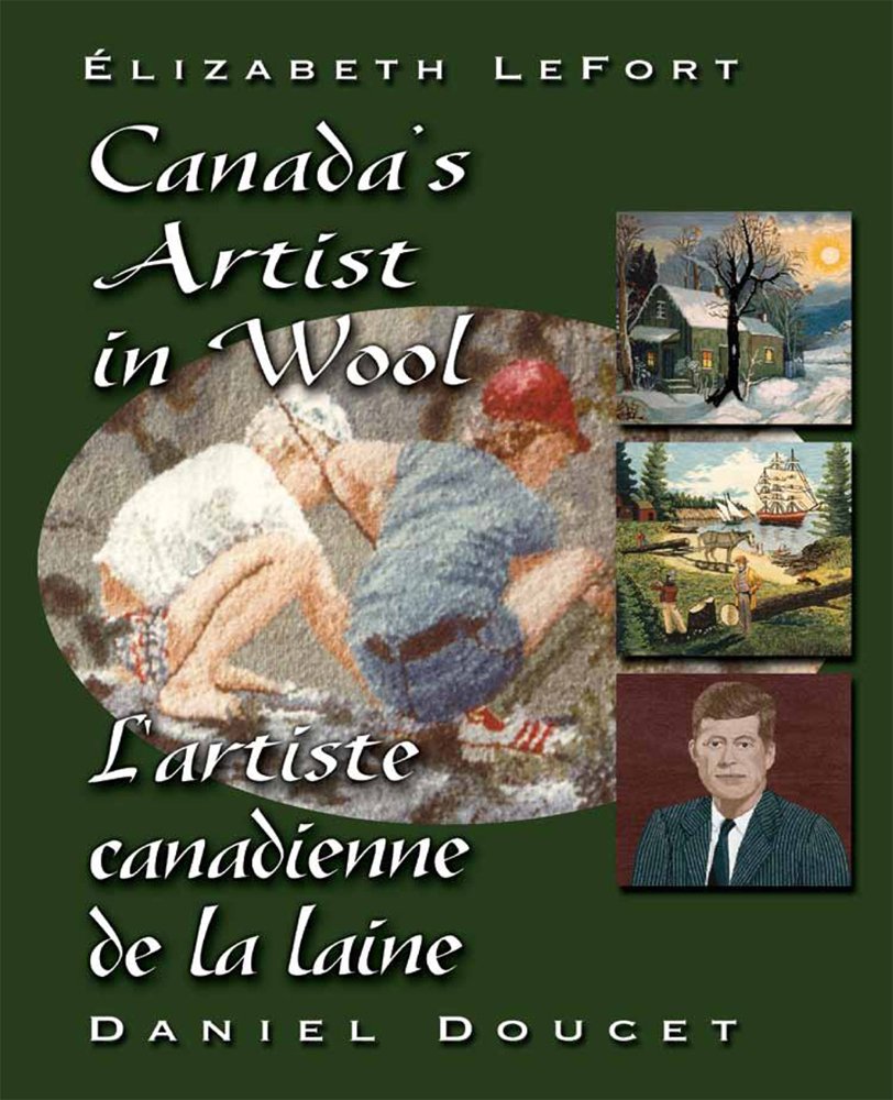 Elizabeth LeFort : Canada's artist in wool = Elizabeth LeFort : l'artiste canadianne de la la laine (isbn 1897009364) book