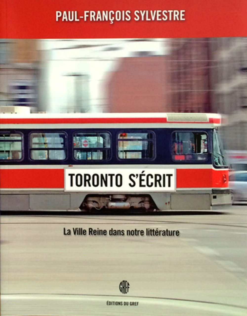 Toronto S Ecrit la Ville Reine Dans Notre Litteratur Books