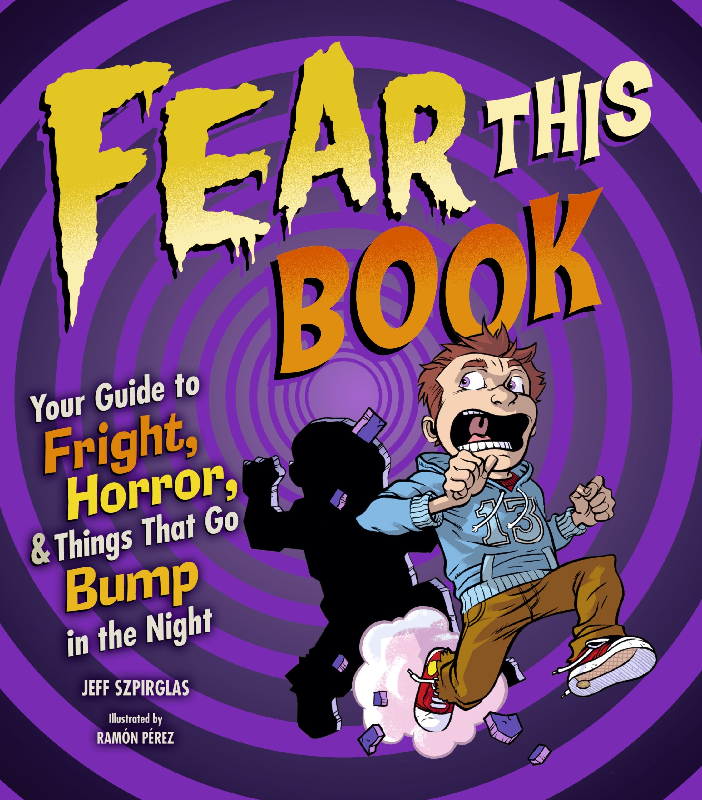 Fear This Book: Your Guide to Fright, Horror, & Things That Go Bump in the Night book
