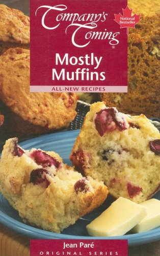 Mostly Muffins: All-New Recipes (Original) Leisure, Home & Garden