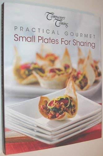 Company's Coming Practical Gourmet Small Plates for Sharing Books