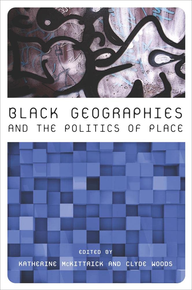 Black Geographies and the Politics of Place Social Sciences