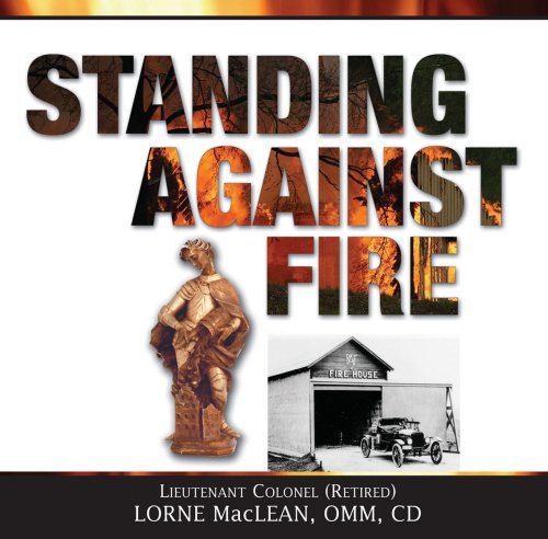 Standing Against Fire: A History of the Fire Service of Canada's Military Forces and Department of National Defence Books
