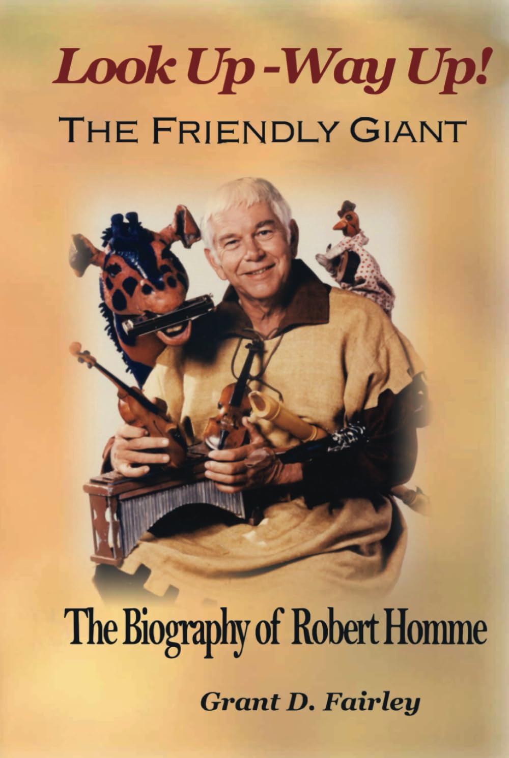 The Friendly Giant: The Biography of Robert Homme Art & Literature