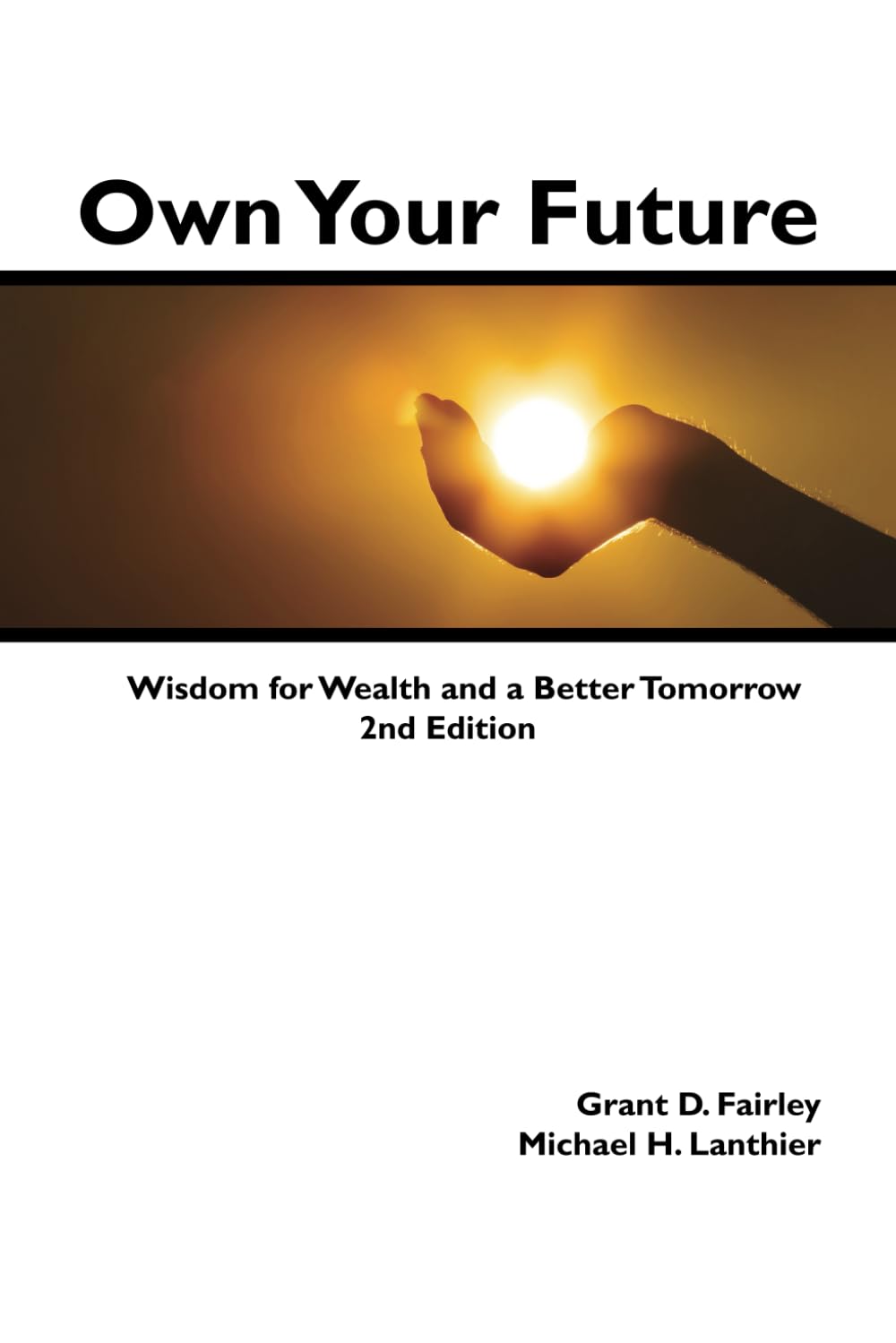 Own Your Future: Wisdome for Wealth and a Better Tomorrow Business & Technology