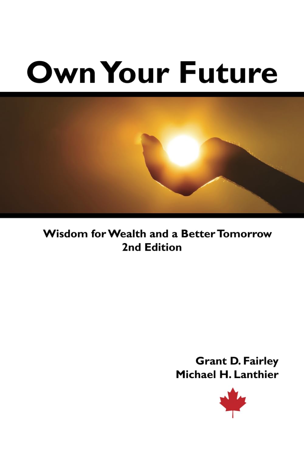 Own Your Future: Wisdom for Wealth and a Better Tomorrow Business, Finance & Career