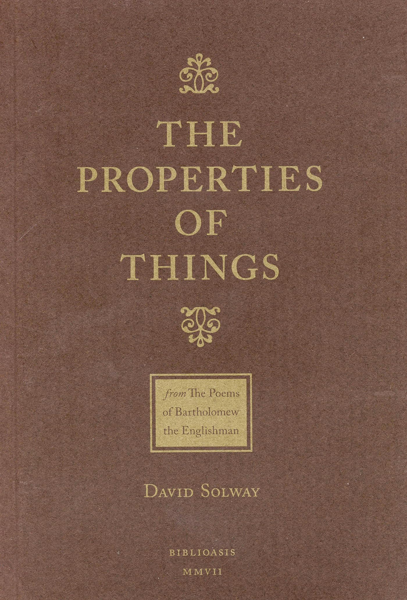 Properties of Things: From: The Poems of Batholomew the Englishman Poetry
