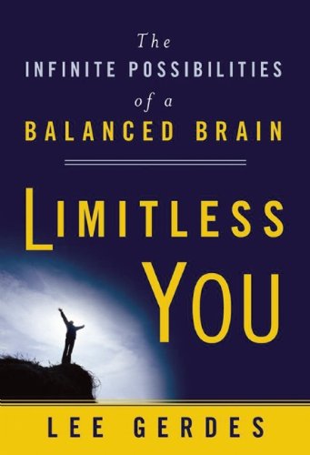 Limitless You: The Infinite Possibilities of a Balanced Brain Philosophy