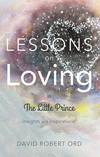 Lessons on Loving in the Little Prince: Insights and Inspirations Lifestyle