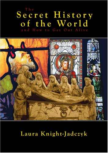 The Secret History of the World and How to Get Out Alive Religion & Esotericism