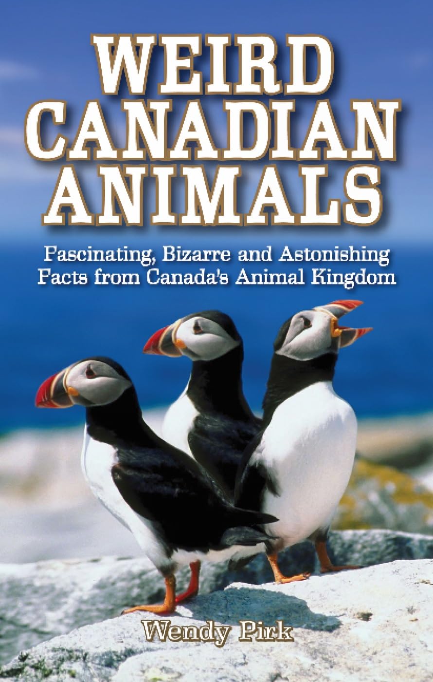 Weird Canadian Animals: Fascinating, Bizarre and Astonishing Facts from Canada’s Animal Kingdom Mathematics