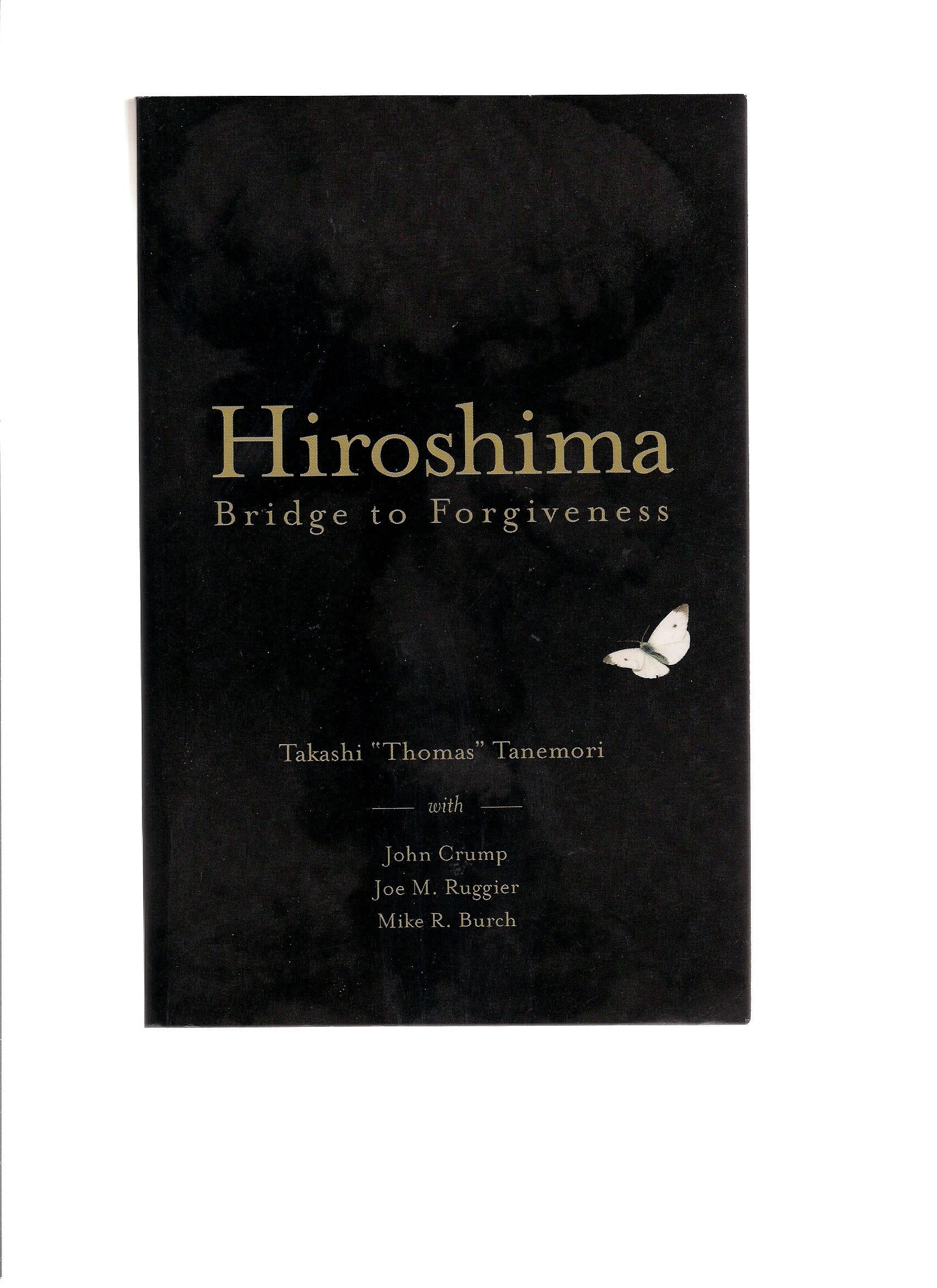 Hiroshima: Bridge to Forgiveness, Takashi Tanemori's Hiroshima Story Memories