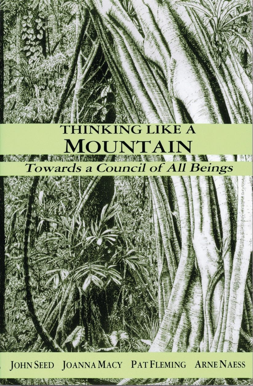 Thinking Like a Mountain: Towards a Council of All Beings Philosophy
