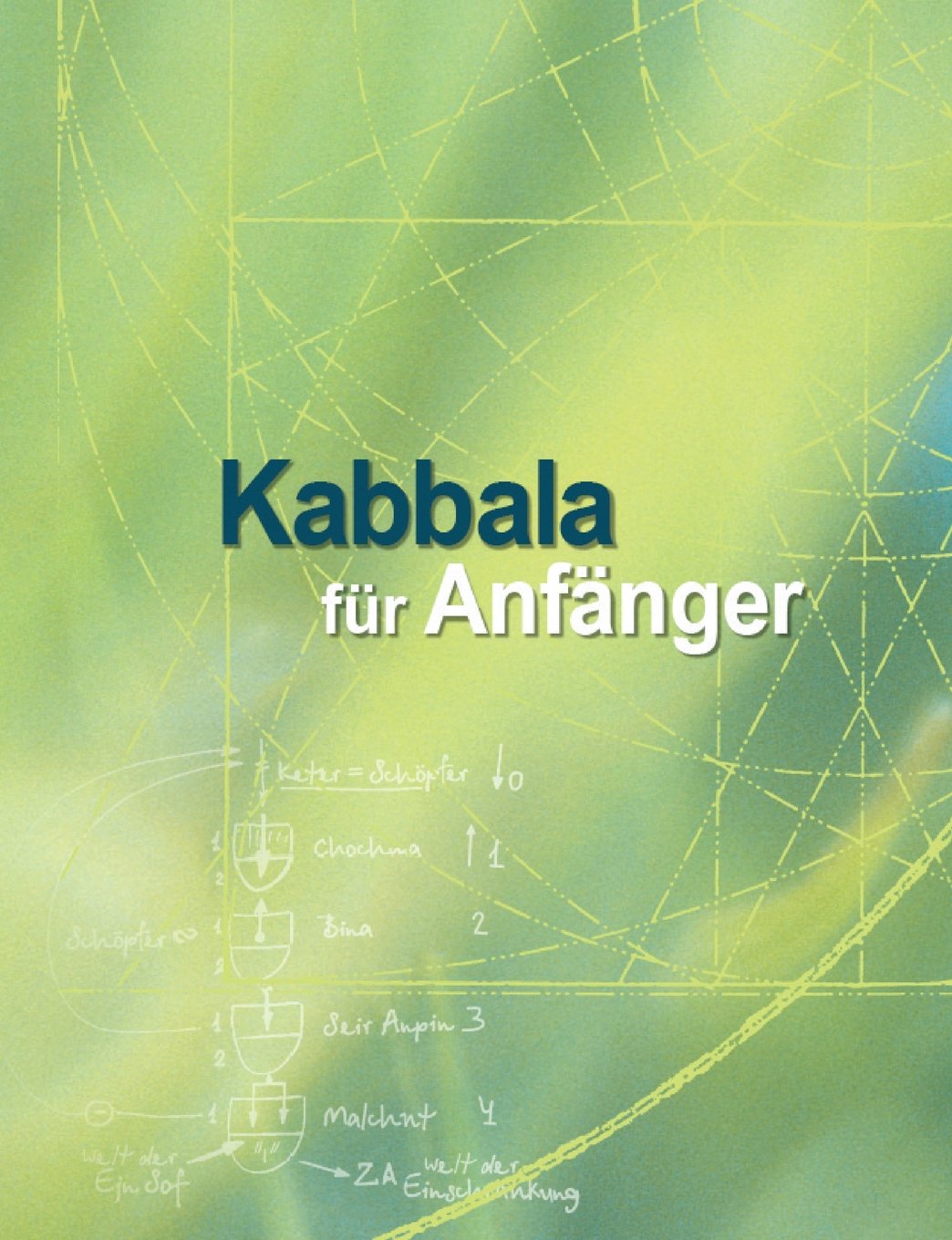 Kabbala für Anfänger: Grundlagentexte zur Vorbereitung auf das Studium der authentischen Kabbala book