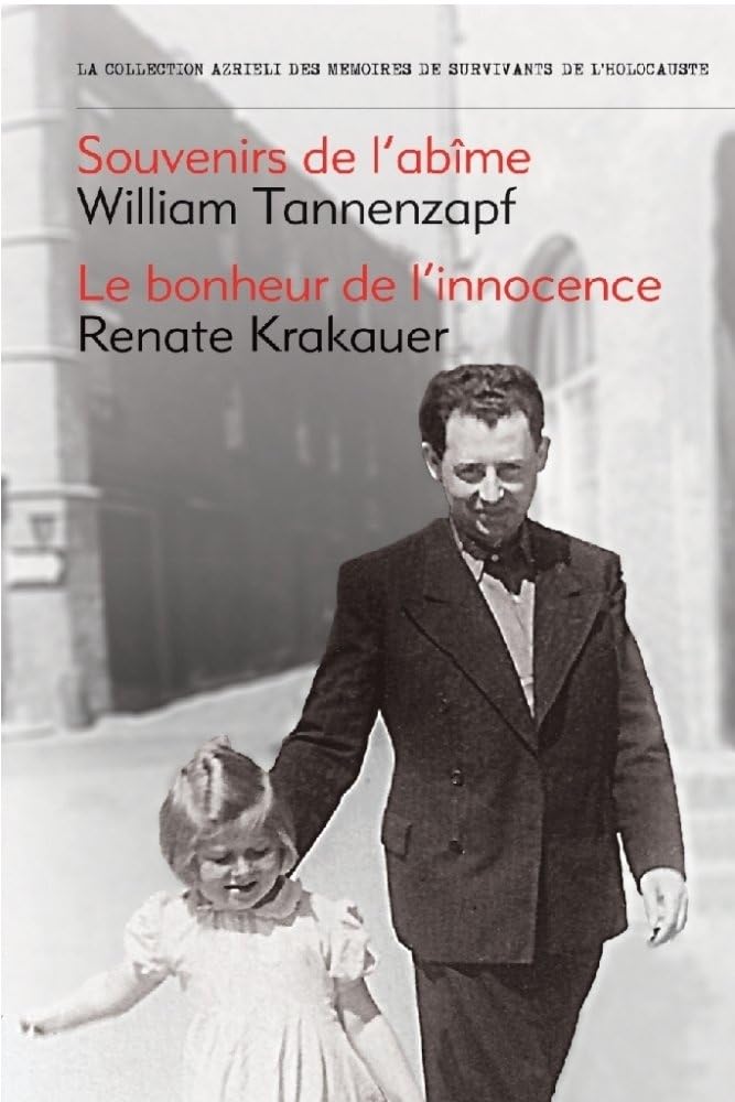 Souvenirs de L'Abime/Le Bonheur de L'Innocence (Azrieli Series of Holocaust Survivor Memoirs) Memories